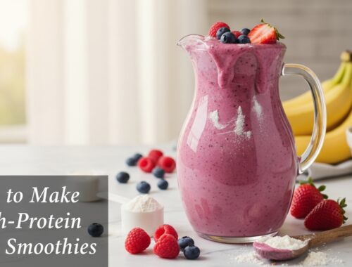 How to Make HighProtein Fruit Smoothies