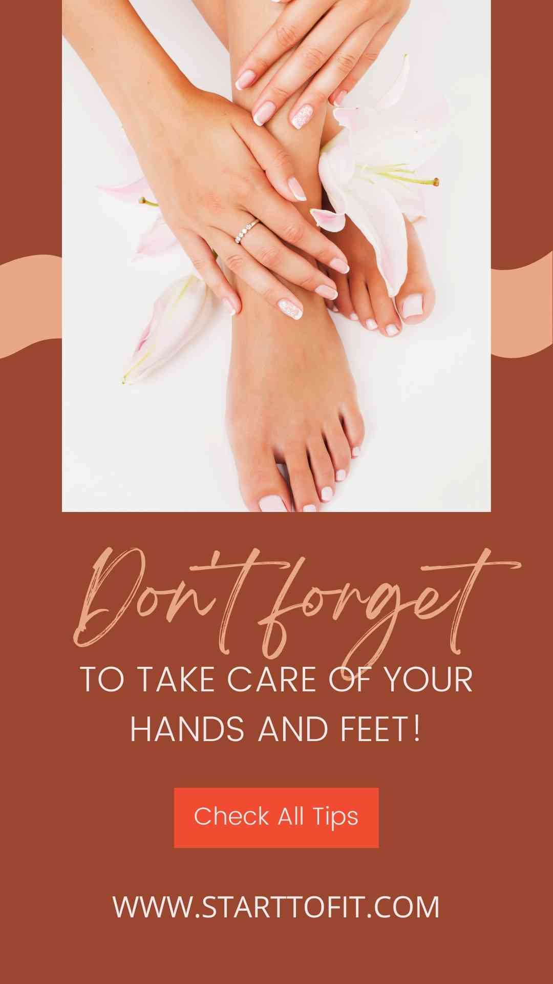 Personal Care Tips take care of your hands and feet