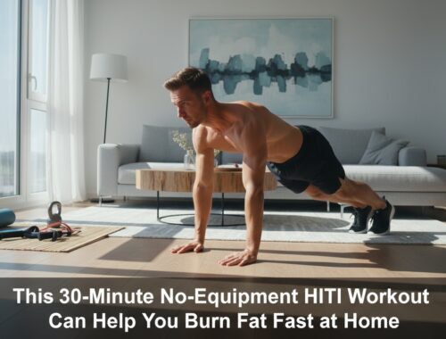 This 30Minute NoEquipment HIIT Workout Can Help You Burn Fat Fast at Home