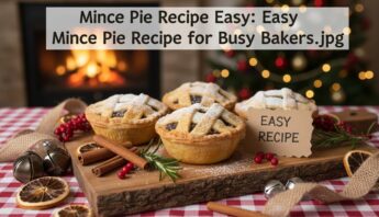 Easy Mince Pie Recipe for Busy Bakers 12 easy mince pie recipe busy